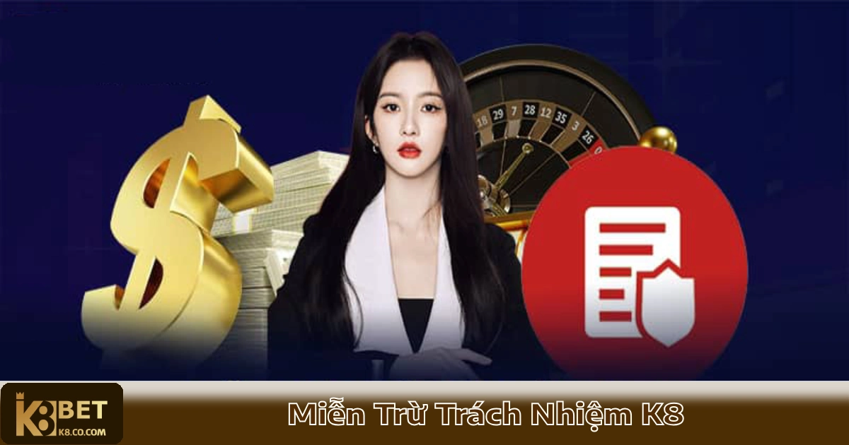 Miễn Trừ Trách Nhiệm K8 – Điều Khoản Quan Trọng Cần Biết 2 Trách nhiệm cá nhân khi tham gia cá cược tại K8